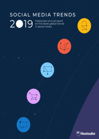 Social Media Trends Report 2019 (Hootsuite)